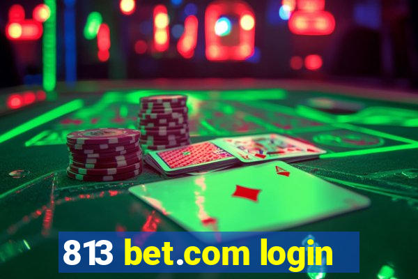 813 bet.com login